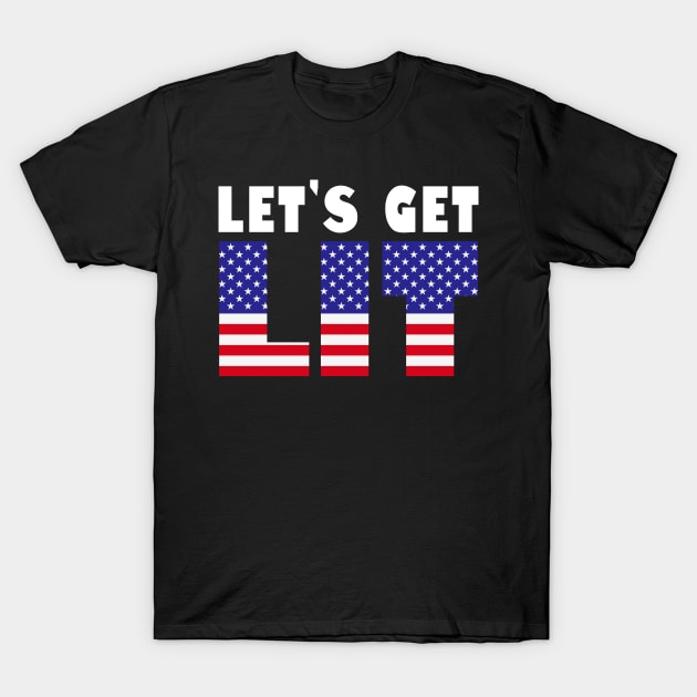 Let's Get Lit 4th Of July Independence Day New Year 2024 Holiday Celebration Meme T-Shirt by Originals By Boggs